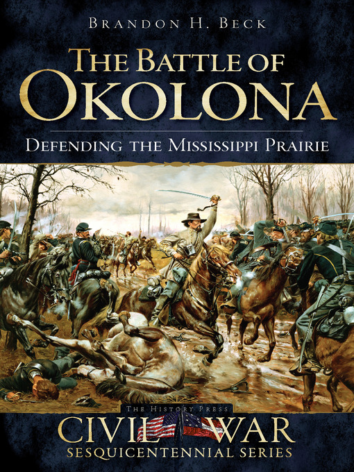 Title details for The Battle of Okolona by Brandon H. Beck - Available